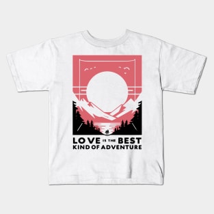 Love is the Best Kind of Adventure Kids T-Shirt